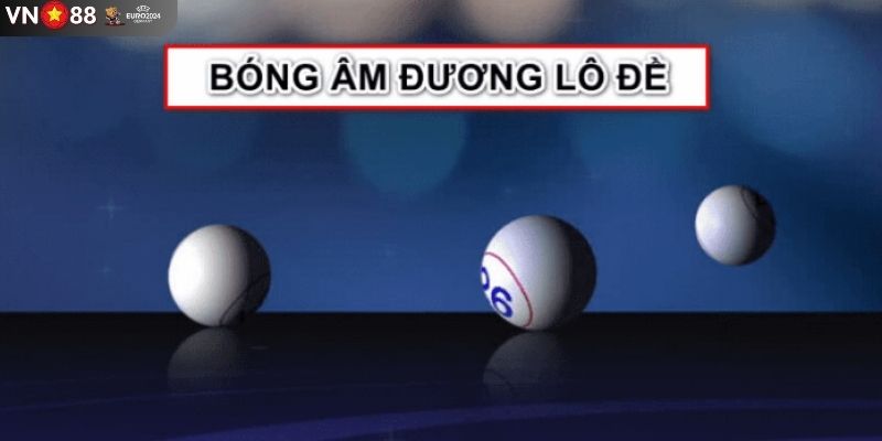 Thuật ngữ trong bóng âm dương lô đề anh em nên biết
